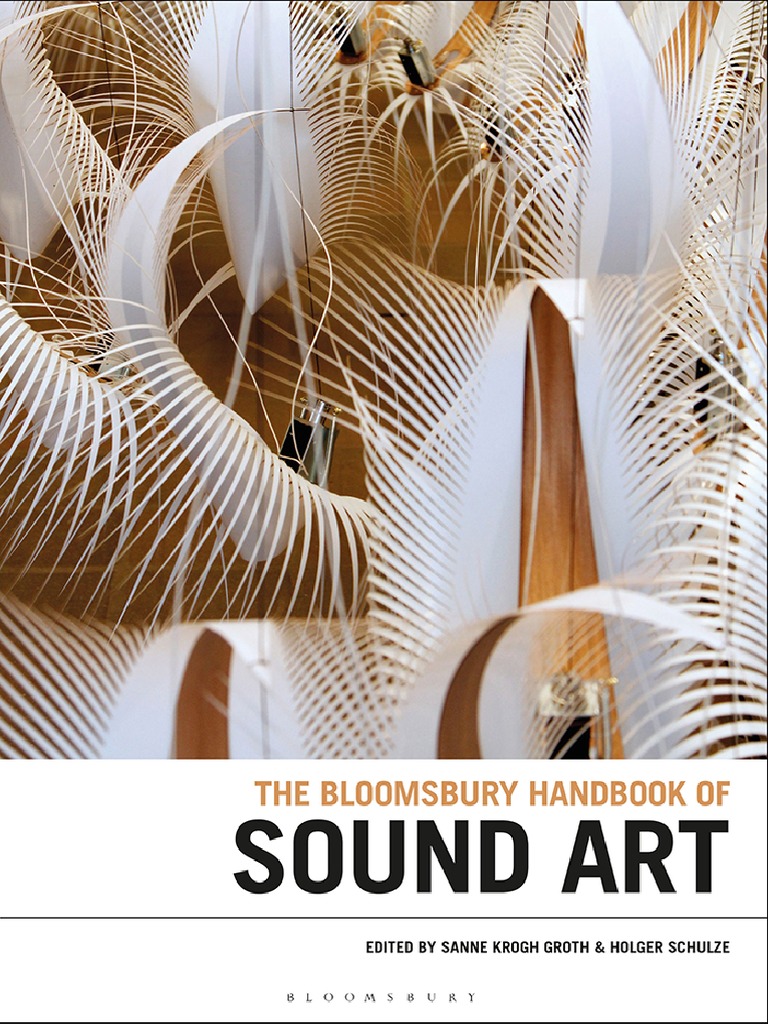 The Bloomsbury Handbook of Sound Art by Sanne Krogh Groth Holger Schulze PDF Entertainment (General) Science bilde bilde