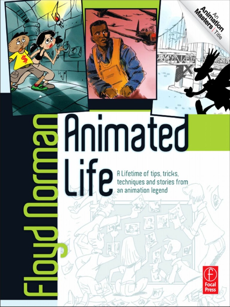 Animated Life A Lifetime of Tips, Tricks, Techniques and Stories