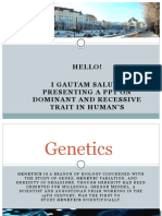 Hello! I Gautam Saluja Presenting A PPT On Dominant and Recessive Trait in Human'S