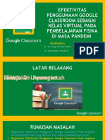 Efektivitas Penggunaan Google Classroom Sebagai Kelas Virtual Pada Pembelajaran Fisika Di Masa Pandemi