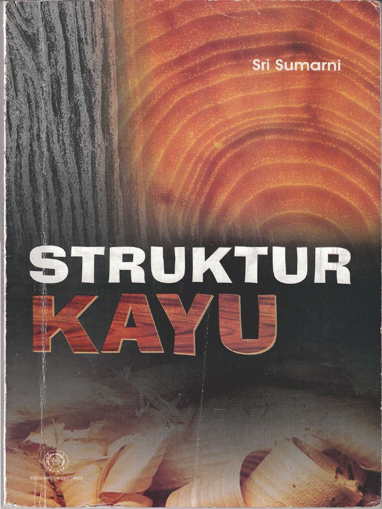 Buku Struktur Kayu (SRI SUMARNI) PDF | PDF