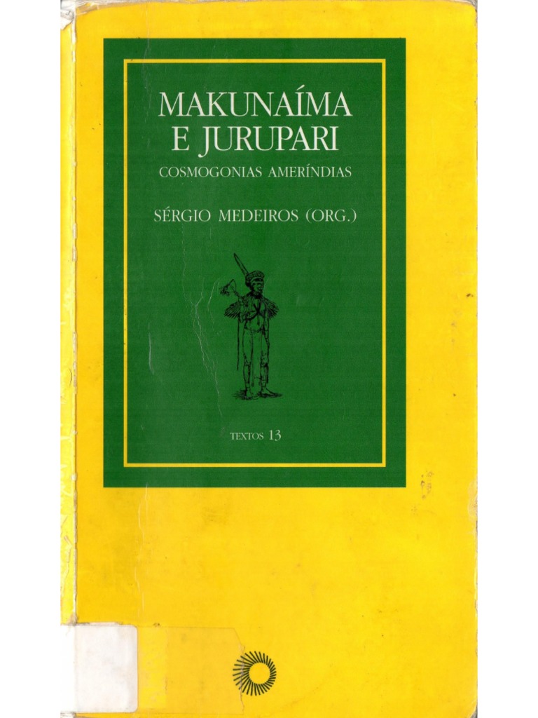 MEDEIROS, S. 2002. Makunaíma e Jurupari. | PDF