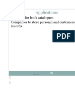 Applications: Libraries For Book Catalogues Companies To Store Personal and Customers Records