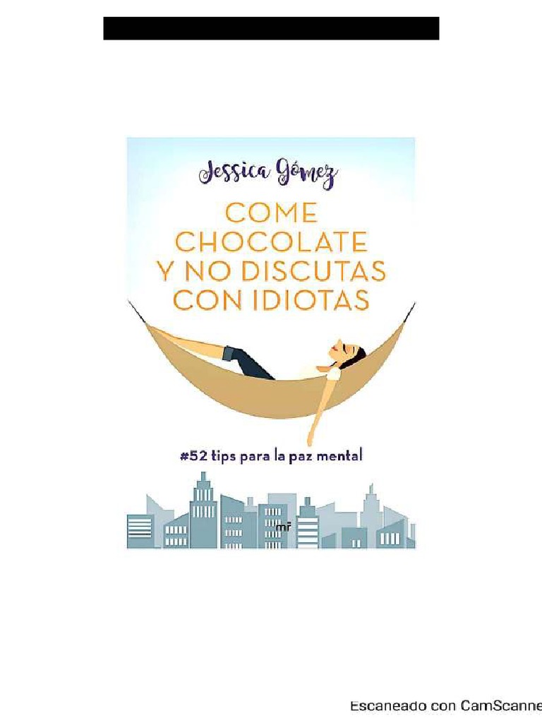 Come Chocolate y No Discutas Con Idiotas - Jessica Gómez | PDF