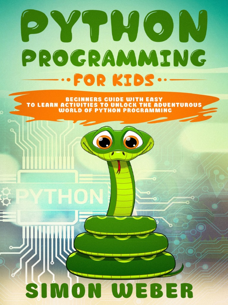 Python Programming For Kids Beginners Guide With Easy To Learn ...