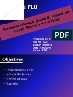 H1N1 FLU: Presented By: Hardeep Singh Gill Roll No: A03 Section: RR1012 Date: 4/09/2010 Venue: LPU