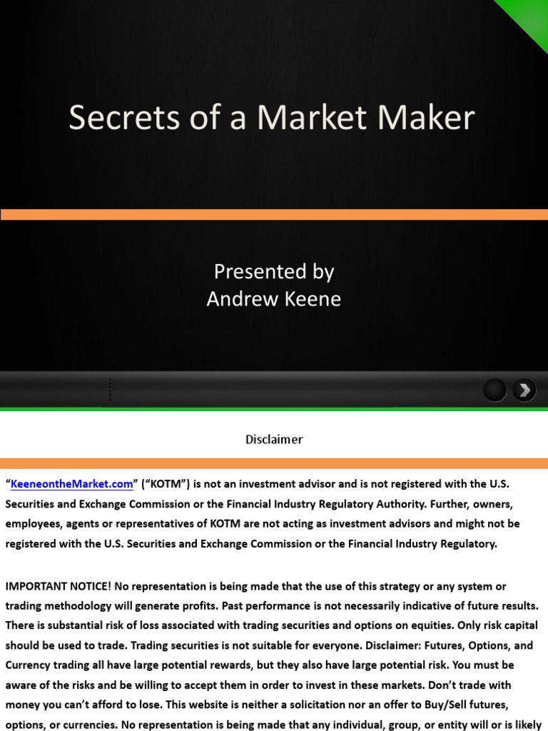 Secrets of A Market Maker: Presented by Andrew Keene | PDF | Market Maker |  Option (Finance)