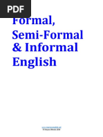 Formal, Semi-Formal Informal English by Shayna Oliveira