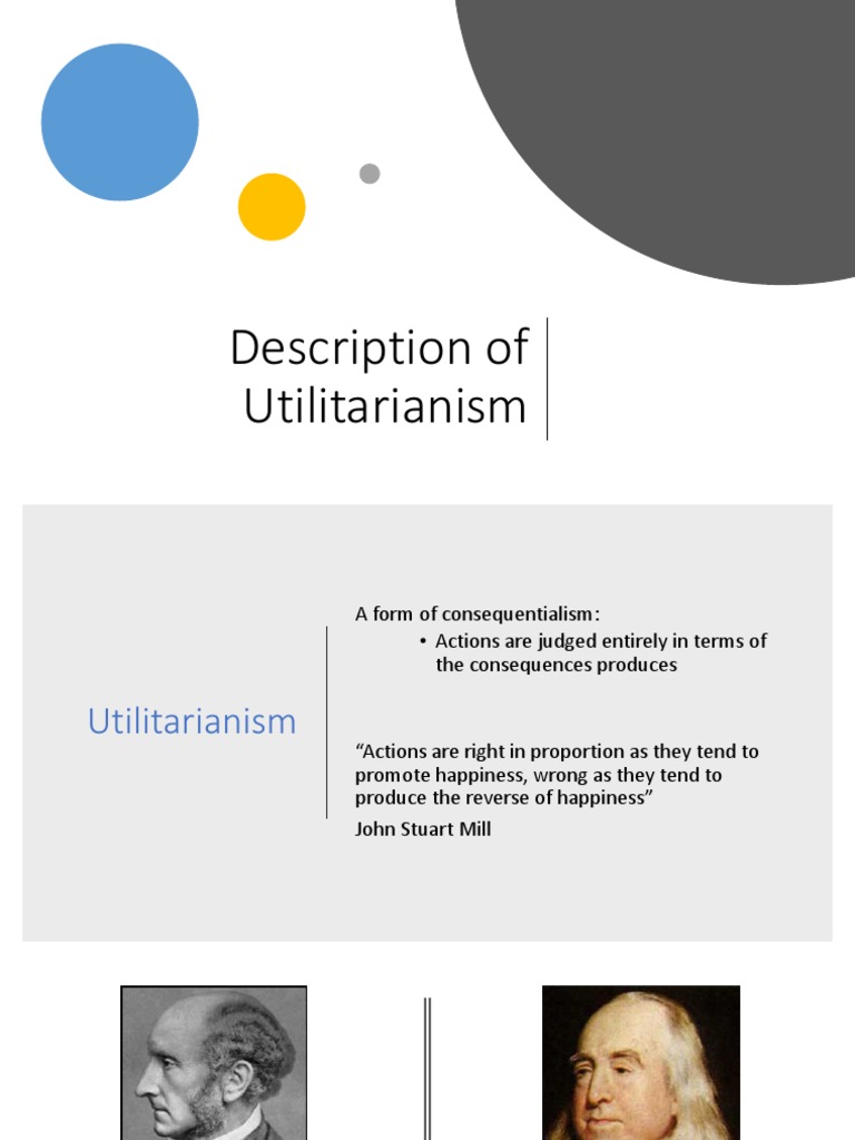 Utilitarianism Presentation | PDF | Utilitarianism | John Stuart Mill