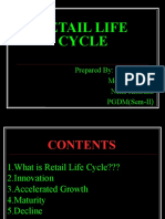 Retail Life Cycle: Prepared By: Megha Miglani Neha Khurana PGDM (Sem-II)