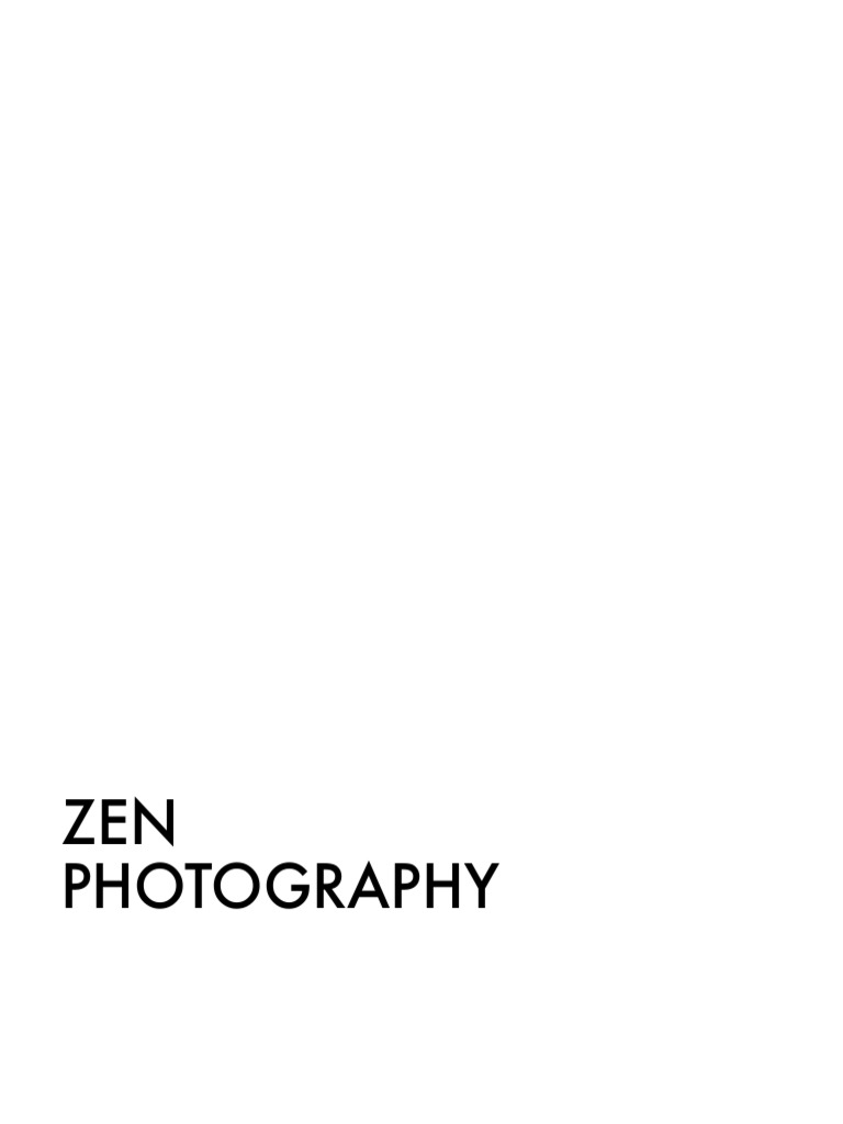 Zen Photography: Finding Inner Peace | PDF | Camera | Psychological ...