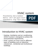 HVAC System: Presented By: Zain Ul Abdeen Roll No: 2017-Uet-Gspct-Mech-29 Submitted To: Engr. Nasir Rafique Date