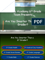 The Cary Academy 6 Grade Team Presents Are You Smarter Than A 6 Grader?
