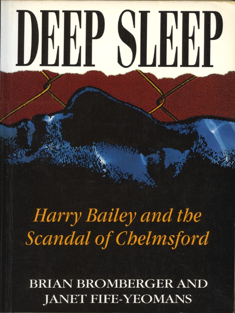 1991 Bromberger Fife-Yeomans Deep Sleep Harry Bailey and The Scandal of Chelmsford PDF Psychiatry Mental Disorder