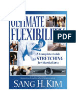 Ultimate Flexibility A Complete Guide To Stretching For Martial Arts by Kim, Sang H.