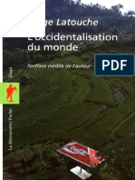 Serge Latouche - L'Occidentalisation Du Monde _ Essai Sur La Signification, La Portée Et Les Limites de l'Uniformisation Planétaire-LA DECOUVERTE (2007)