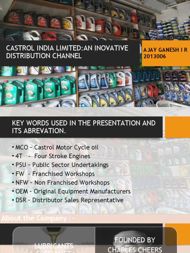 Castrol India Limited:An Inovative Distribution Channel: Ajay Ganesh I ...