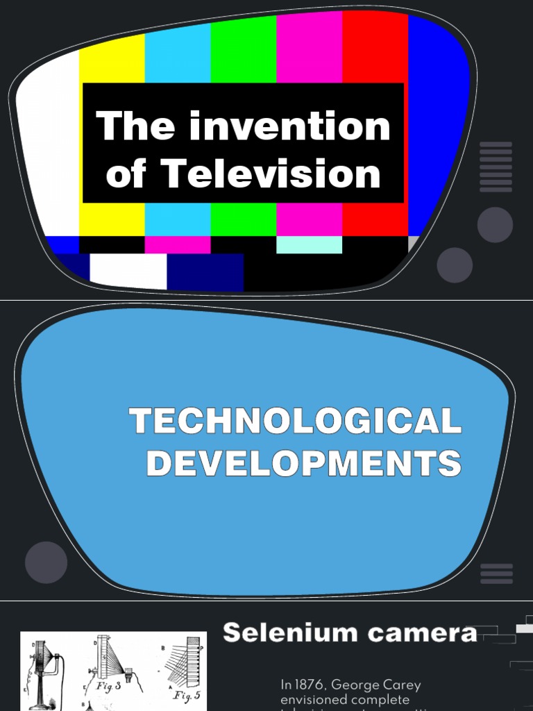 Evolution of Television Tech | PDF | Television | Film And Video Technology