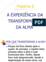 6 - A Experiência Da Transformação Da Alma.ppt