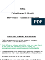 Today: Finish Chapter 13 (Liquids) Start Chapter 14 (Gases and Plasmas)