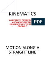 Kinematics: Quantitative Description of Motion Without Being Concerned With The Forces Causing It