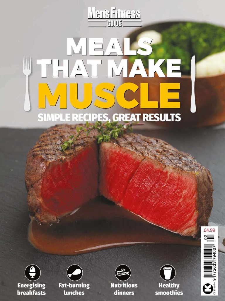 Mens Fitness Guide Meals That Make Muscle 2nd Edition 2020 | PDF | Fat ...