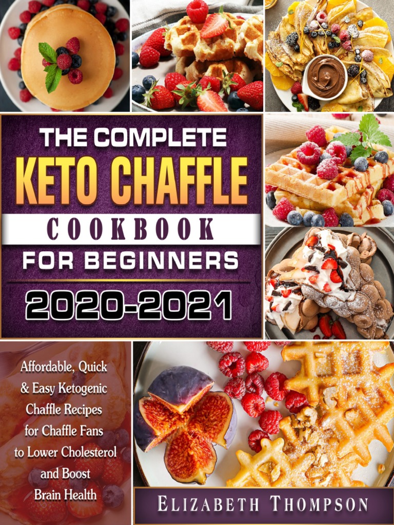 The Complete Keto Chaffle Cookbook For Beginners 2020-2021 (BooxRack) | PDF | Waffle | Cooking for Free Printable Chaffle Cheat Sheet