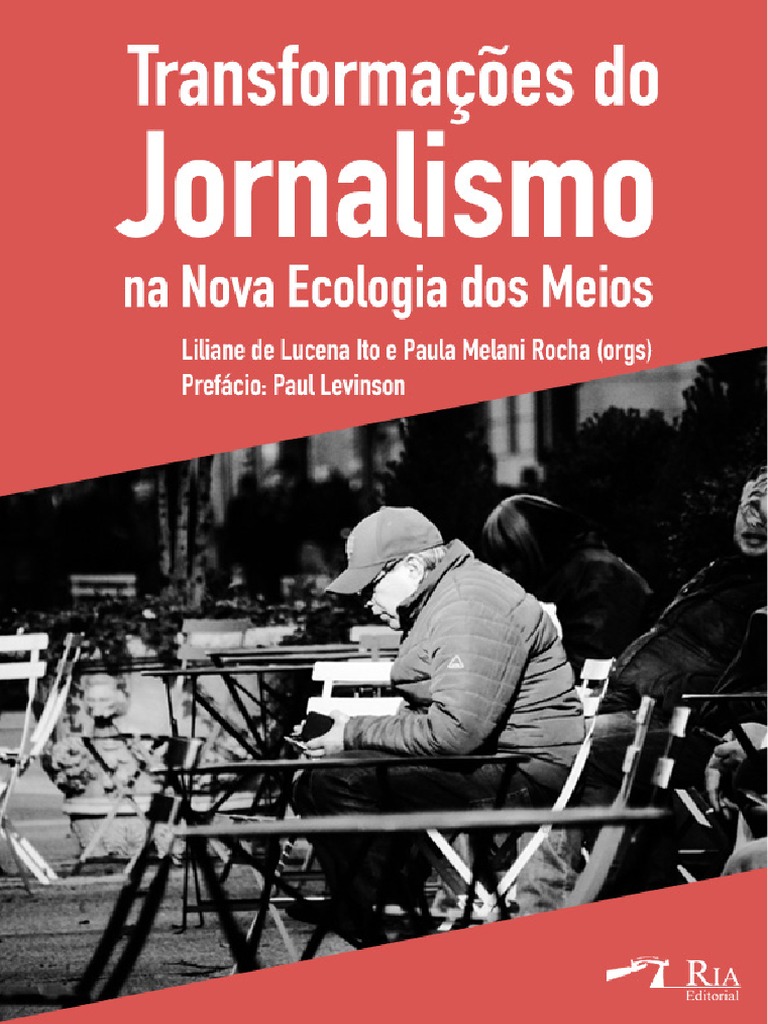 Abraji  Projeto Jornalismo no Brasil aponta para 2019 com baixa de  credibilidade e função mediadora em xeque