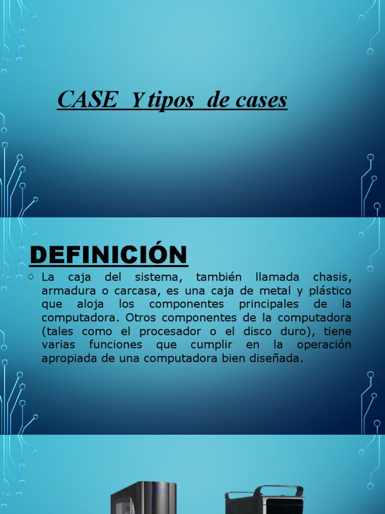 Tipos y componentes de las cajas o cases de los sistemas de computación ...