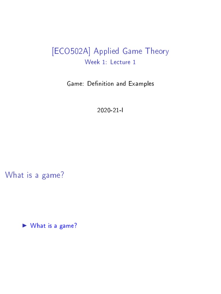  ECO502A Applied Game Theory Week 1 Lecture 1 PDF Game Theory