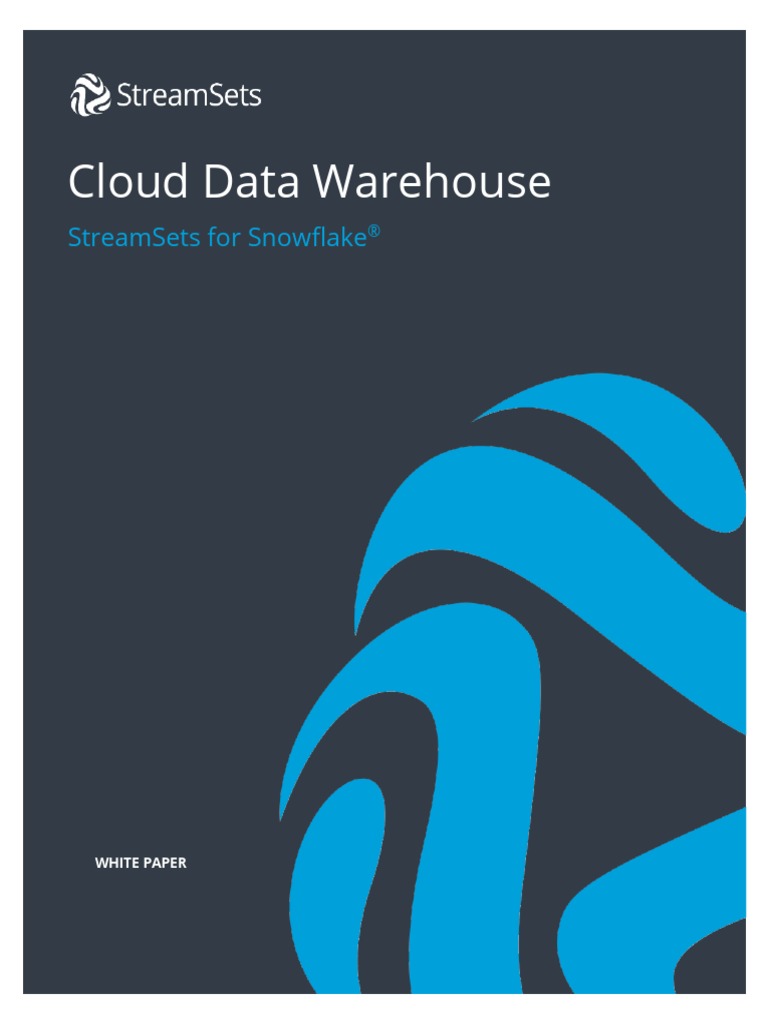 Cloud Data Warehouse: Streamsets For Snowflake | PDF | Data Warehouse ...