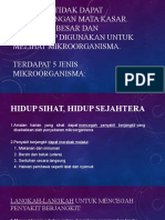 Seni Yang Tidak Dapat Dilihat Dengan Mata Kasar. Kanta Pembesar Dan Mikroskop Digunakan Untuk Melihat Mikroorganisma. Terdapat 5 Jenis Mikroorganisma