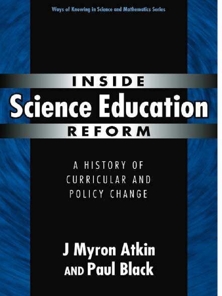 Inside Science Education Reform A History of Curricular and Policy