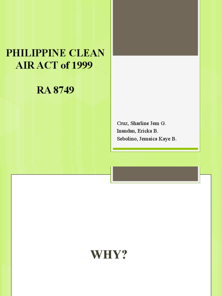 Philippine Clean AIR ACT of 1999 RA 8749: Cruz, Sharline Jem G. Inandan ...