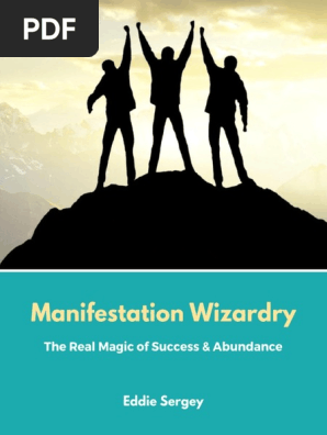 Manifestation Wizardry - Discover How To Manifest Money, Love, or ANYTHING!