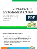 The Philippine Health Care Delivery System: Roy D. Gumayao, RN, MAN Community Health Nursing October 2020 Level 4 BSN