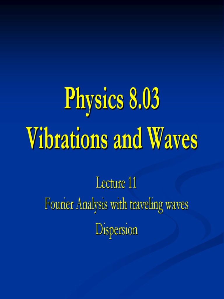Physics 8.03 Vibrations and Waves | PDF | Waves | Fourier Series