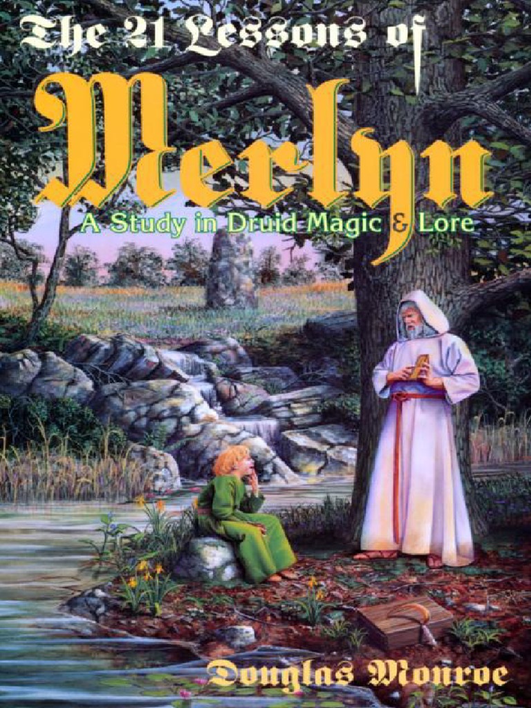 The 21 Lessons of Merlyn - A Study in Druid Magic & Lore | PDF