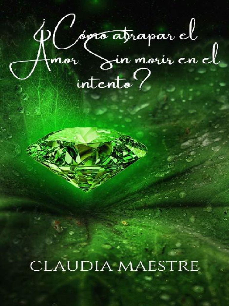 Como Atrapar El Amor Sin Morir Claudia Maestre Pdf Jacob Museo