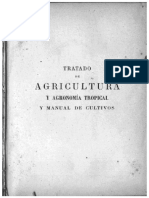 Tratado de Agricultura y Agronomía Tropical y Manual de Cultivos Esencialmente Práctico Escrito Especialmente Para La América Meridional, México y Las Antillas
