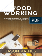 Woodworking A Step by Step Guide To Essential Woodworking Skills Tips and Projects