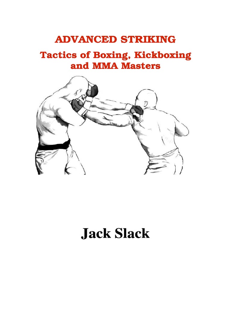 Advanced Striking Tactics of Kickboxing Boxing and MMA Masters | PDF ...