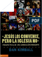 05 Dan Kimball - Jesús Los Convence, Pero La Iglesia No. Perspectiva de Una Generación Emergente