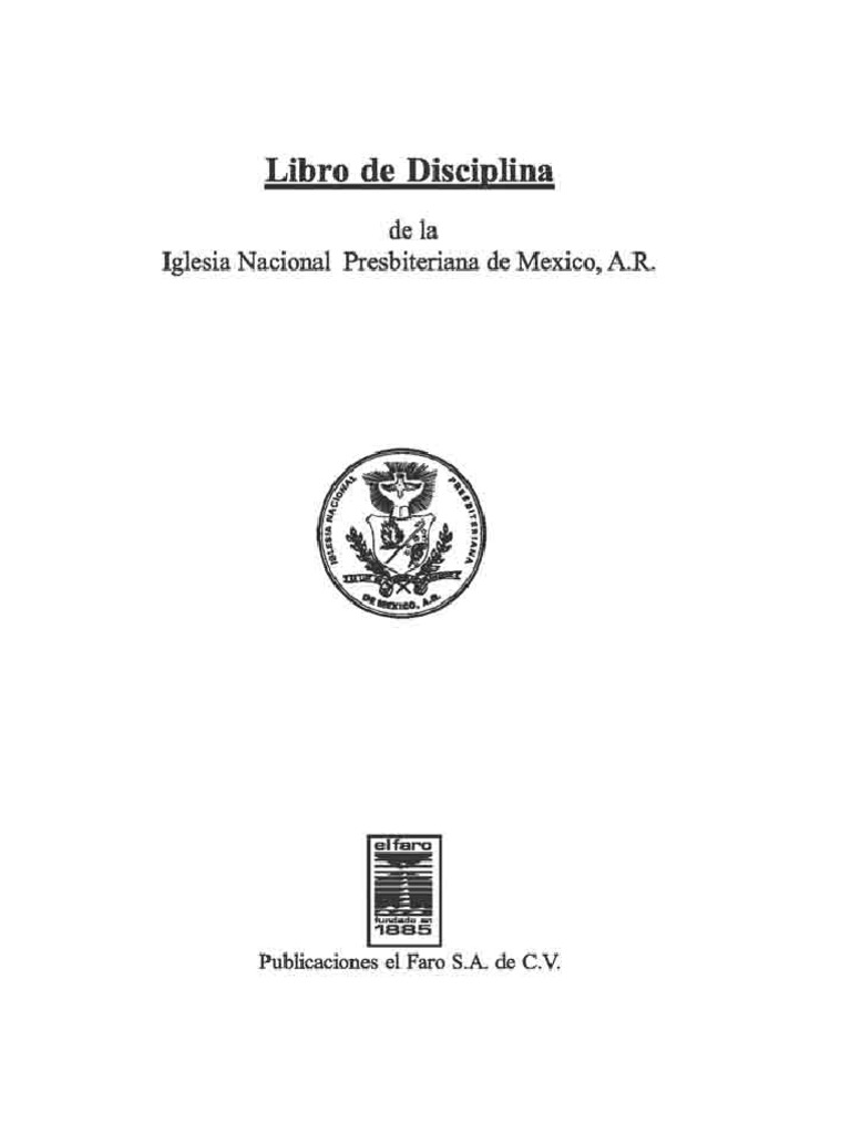 Libro de Disciplina. de La Iglesia Nacional Presbiteriana de Mexico, .  1eiei5. Publicaciones El Faro SA de . Elfara | PDF | Iglesia Católica |  Cristo (título)