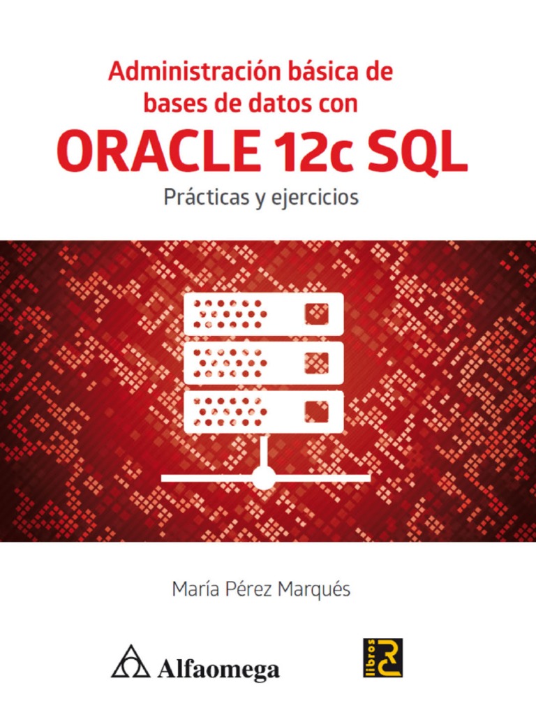 Administración Básica de Bases de Datos Con Oracle 12c SQL | PDF