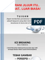 SLIDE PPT DAN ICE BREAKING - BERANI JUJUR ITU.. HEBAT !