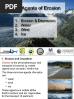 The Agents of Erosion: 1. Erosion & Deposition 2. Water 3. Wind 4. Ice