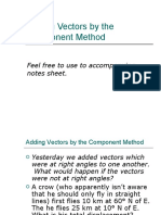 Adding Vectors by The Component Method: Feel Free To Use To Accompanying Notes Sheet