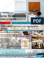 How To Be Organized: Believe Organized People Are Not Born Organized