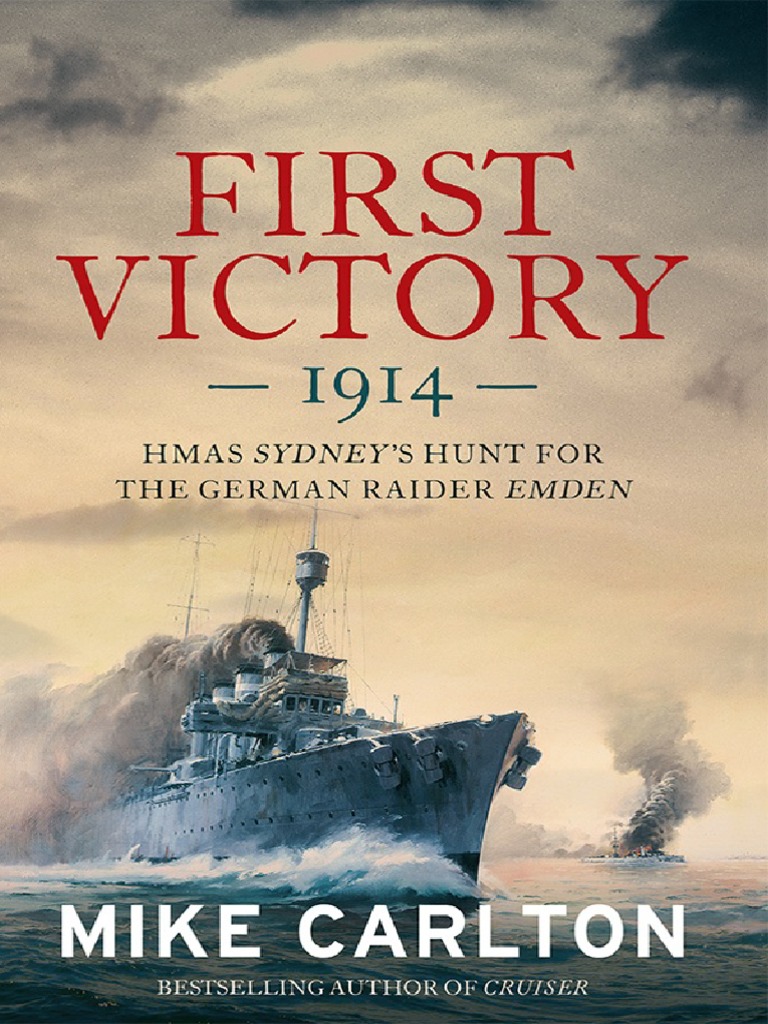 First Victory - The Hunt For The German Raider Emden